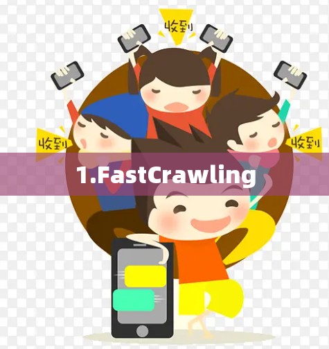 1.FastCrawling
