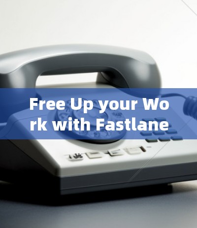 Free Up your Work with Fastlane Accelerators