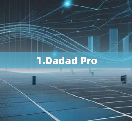 1.Dadad Pro 1.Dadad Pro